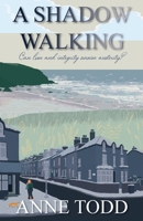 A Shadow Walking: Can love and integrity survive austerity? 1913036162 Book Cover