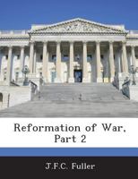 Reformation of War, Part 2 1297051874 Book Cover