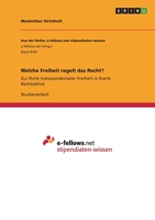 Welche Freiheit regelt das Recht?: Zur Rolle transzendentaler Freiheit in Kants Rechtslehre 3346621952 Book Cover