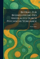 Beitrag Zur Beeinflussung Des Kreislaufes Durch Psychische Vorgange (German Edition) 102529498X Book Cover