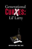 Generational Cures: Lil' Larry 0578247186 Book Cover