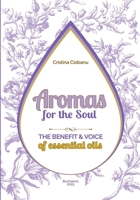 Aromas for the Soul: The Benefit & Voice of essential oils B0H7LQPSVB Book Cover
