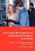 Successful Recruitment of Professional Program Graduates 3836460424 Book Cover