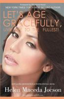 Let's Age Gracefully: Live Life to the Fullest 153016575X Book Cover