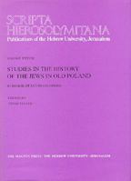 Studies in the History of the Jews in Old Poland: Scripta Hierosolymitana in Honour of Jacob Goldberg 9654934108 Book Cover