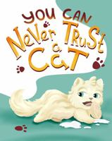 You Can Never Trust a Cat 1737962500 Book Cover