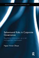 Behavioural Risks in Corporate Governance: Regulatory Intervention as a Risk Management Mechanism 113809434X Book Cover