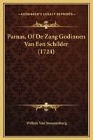 Parnas, Of De Zang Godinnen Van Een Schilder (1724) 1166310760 Book Cover