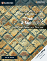 Cambridge International AS & A Level Mathematics Probability and Statistics 2 Worked Solutions Manual with Cambridge Elevate Edition 1108613101 Book Cover