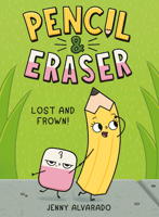 Pencil & Eraser: Lost and Frown! 0593699823 Book Cover