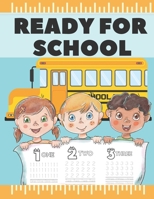 Ready For School: Ready For School: Beautifully Designed 123 Number Tracing Fun Book To Practice Writing and Counting For Kids B08CJV1X4S Book Cover