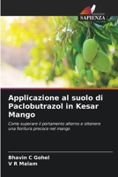 Applicazione al suolo di Paclobutrazol in Kesar Mango 6207291638 Book Cover