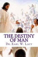 The Destiny of Man 0692670351 Book Cover