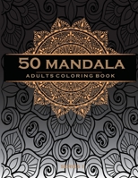 50 Mandala Adults Coloring Book: Coloring Book For Adults: 50 Mandala B08F6TF7GY Book Cover