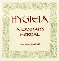 Hygieia: A Woman's Herbal 0913512540 Book Cover