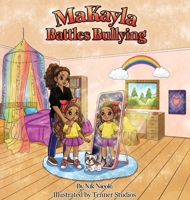 MaKayla Battles Bullying (Rainbow of Resilience) B0H1Q4L3H5 Book Cover