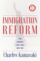 Immigration Reform: The Corpse That Will Not Die 194213455X Book Cover