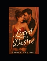 Laced With Desire: A Belle & Lace Romance B0FNKMSZ1Z Book Cover