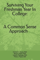 Surviving Your Freshmen Year in College:: A Commonsense Approach B09C3D53B2 Book Cover