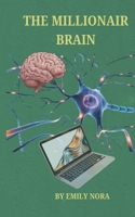 THE MILLIONAIR BRAIN B0GF249MTT Book Cover