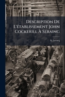 Description De L'Ã(c)tablissement John Cockerill Ã Seraing (French Edition) 1024757986 Book Cover