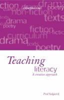 Teaching Literacy: The Creative Approach 0826451713 Book Cover