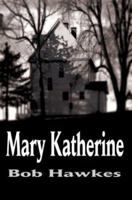 Mary Katherine 0595288960 Book Cover