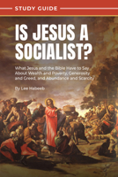 Is Jesus a Socialist? Study Guide B0FD2C1S66 Book Cover