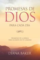 Promesas de Dios Para Cada Da: Promesas de la Biblia Para Guiarte En Tu Camino 1534642927 Book Cover