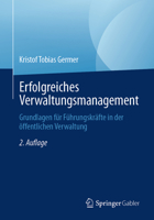 Erfolgreiches Verwaltungsmanagement: Grundlagen für Führungskräfte in der öffentlichen Verwaltung (German Edition) 3662721422 Book Cover