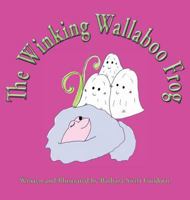 The Winking Wallaboo Frog 0966884582 Book Cover