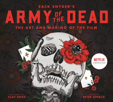 Army of the Dead: a Film by Zack Snyder: the Making of the Film 1789095425 Book Cover