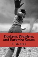 Buskers, Brawlers, and Barbwire Roses 1466356723 Book Cover