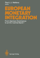 European Monetary Integration: From German Dominance to an Ec Central Bank? 3642973213 Book Cover