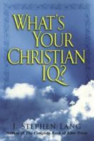 What's Your Christian IQ? 0806525185 Book Cover