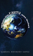 When the Earth Was Quiet 1641337974 Book Cover