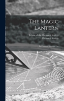 The Magic Lantern: Its Construction and Use 1014394171 Book Cover
