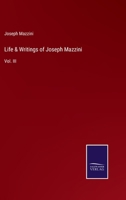 Life and Writings of Joseph Mazzini: Vol. 3 3337425127 Book Cover