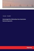 Etymologisches W�rterbuch Der Deutschen Seemannssprache (Classic Reprint) 1168482119 Book Cover