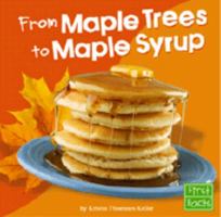 From Maple Trees to Maple Syrup (First Facts. from Farm to Table) 0736826343 Book Cover