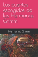 Los cuentos escogidos de los Hermanos Grimm (Spanish Edition) B0884H56PN Book Cover