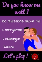 Do you know me well ?: Quiz, mini games and challenges between lovers - Original gift for Man or Woman, for Valentine's Day, Wedding, Birthda B08BR89QZK Book Cover