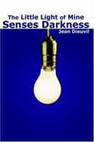 The Little Light of Mine Senses Darkness 1420883550 Book Cover