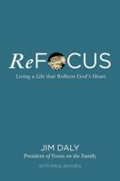 ReFocus: Living a Life that Reflects God's Heart 0310331765 Book Cover