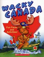 Wacky Canada 043996167X Book Cover
