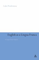 English as a Lingua Franca: A Corpus-based Analysis 0826425852 Book Cover