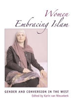 Women Embracing Islam: Gender and Conversion in the West 0292713029 Book Cover