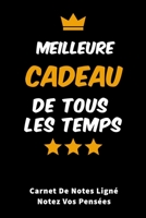 Meilleur Cadeau De Tous Les Temps carnet de notes lign� pour notez vos pens�es: Carnet de notes lign� et Citation positive, Excellente id�e de Cadeau original D'anniversaire ou Saint-valentin, f�te de B084DGPPRY Book Cover