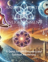 Echoes of Enlightenment: A Quest for Self-Discovery and Spiritual Awakening B0DQP2BP5G Book Cover