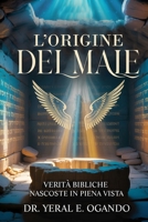 origine Del Male : Verità Bibliche Nascoste in Piena Vista 194624936X Book Cover